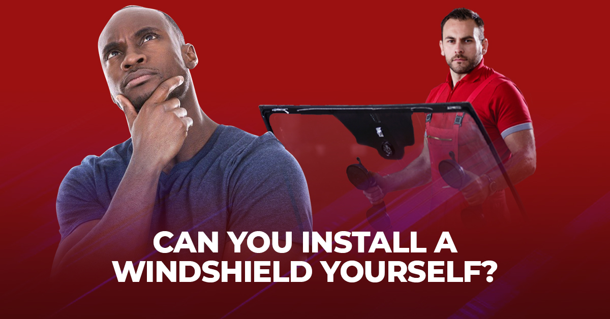 Can You Install A Windshield Yourself? Windshield Heros