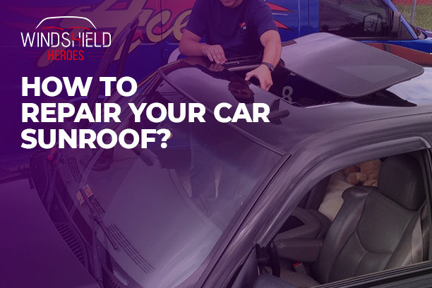 How to Repair Your Car Sunroof?