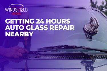 Getting 24 hours Auto Glass Repair nearby