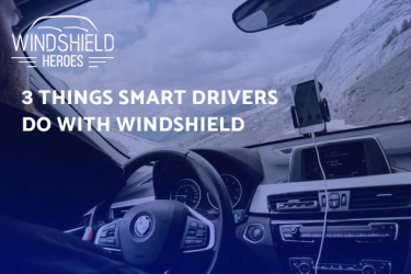 3 THINGS SMART DRIVERS DO WITH WINDSHIELD