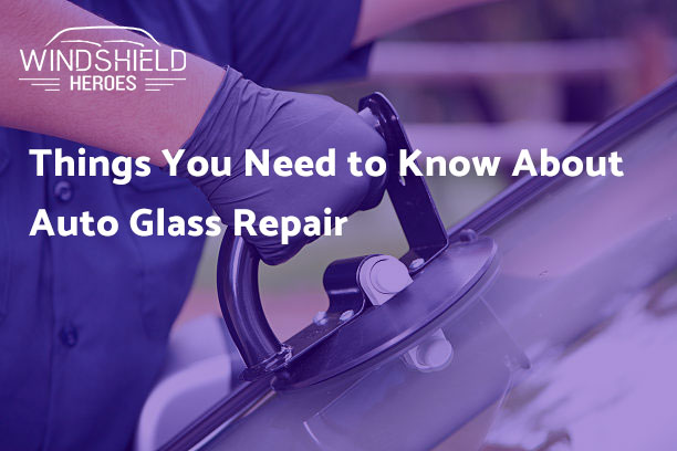 Things You Need to Know About Auto Glass Repair!
